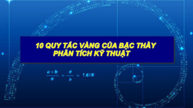 10 QUY TẮC VÀNG CỦA BẬC THẦY PHÂN TÍCH KỸ THUẬT