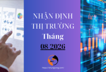 Nhận định thị trường tháng 08 năm 2026 – THUẬN DÒNG, RỘNG LỐI